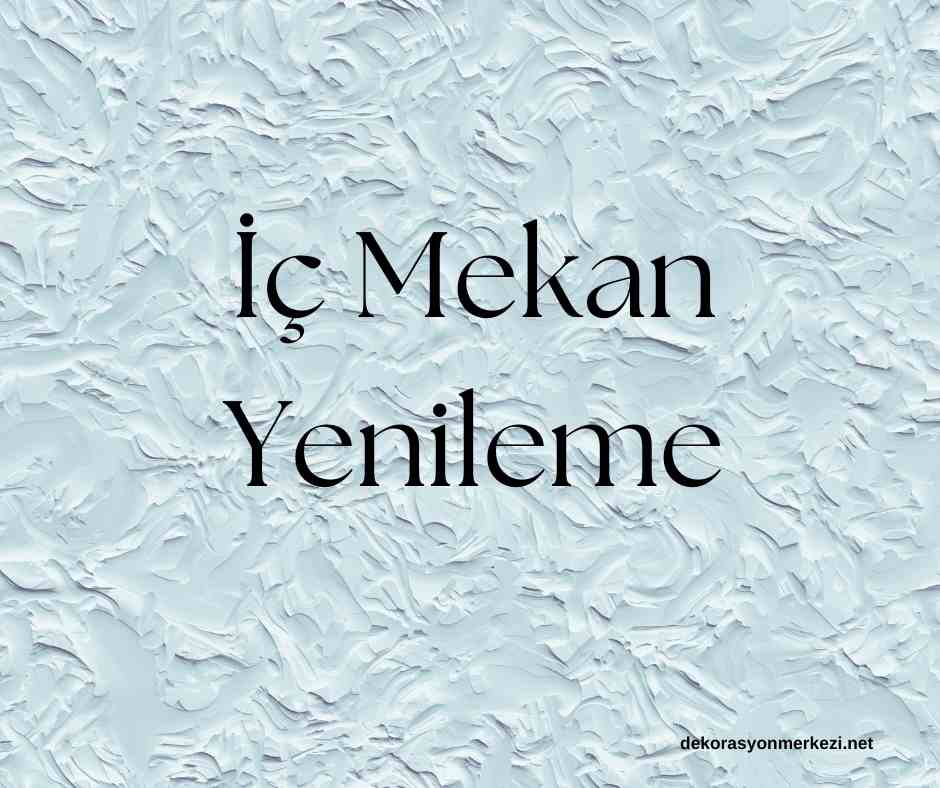 İç Mekan Yenileme