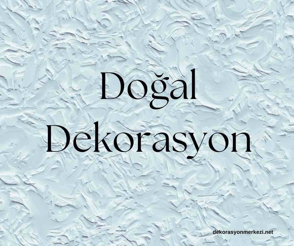 Doğal Dekorasyon