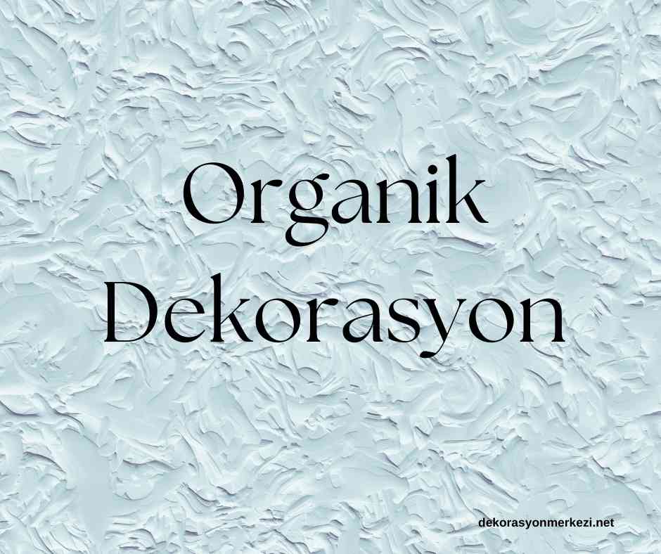 Organik Dekorasyon