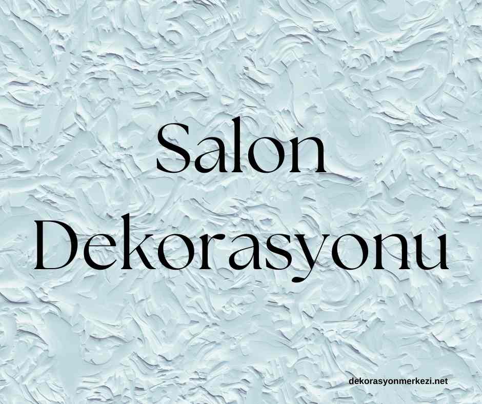 Salon Dekorasyonu