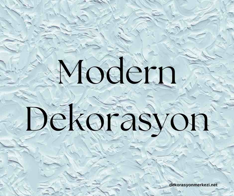 Modern Dekorasyon