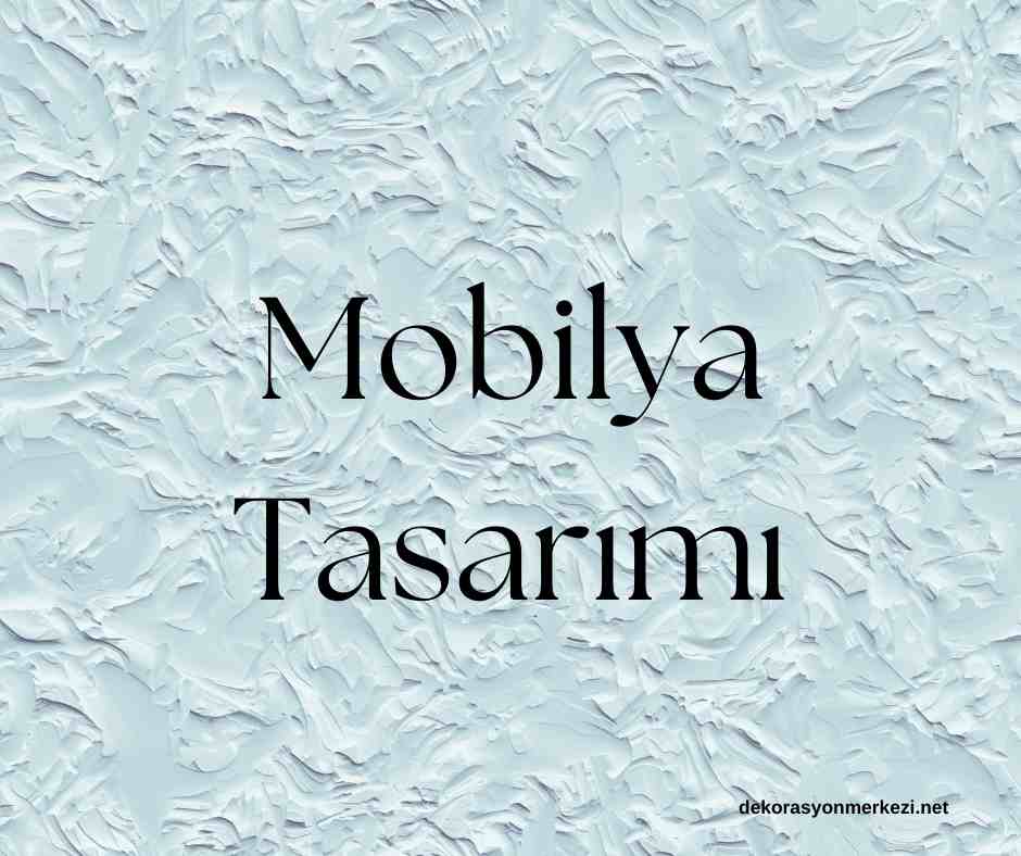 Mobilya Tasarımı